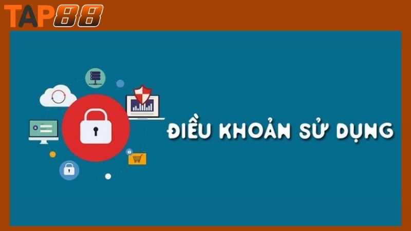 Điều khoản sử dụng Tap88 là gì?