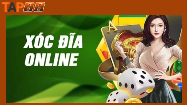 Giới thiệu tổng quan về xóc đĩa Tap88