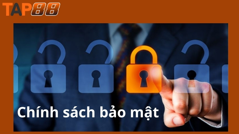 Vai trò của chính sách bảo mật Tap88